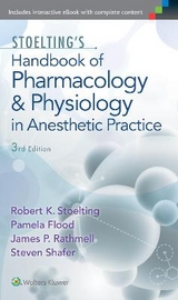 Stoelting's Handbook of Pharmacology and Physiology in Anesthetic Practice - Stoelting, Robert; Flood, Pamela; Rathmell, James P.; Shafer, Steven L.