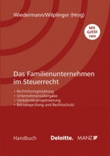 Das Familienunternehmen im Steuerrecht - Klaus Wiedermann, Christian Wilplinger