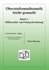 Oberstufenmathematik leicht gemacht / Differential- und Integralrechnung - Dörsam, Peter