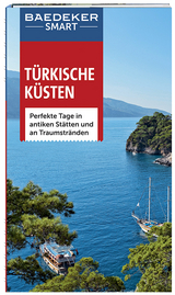 Baedeker SMART Reiseführer Türkische Küsten - Florian Merkel, Lindsay Bennett, Kevin Gould