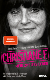 Christiane F. - Mein zweites Leben - Christiane V. Felscherinow, Sonja Vukovic