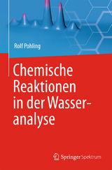 Chemische Reaktionen in der Wasseranalyse - Rolf Pohling