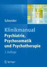 Klinikmanual Psychiatrie, Psychosomatik und Psychotherapie - Schneider, Frank