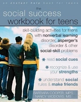 Social Success Workbook For Teens: Skill-Building Activities for Teens with Nonverbal Learning Disorder, Asperger's Disorder, and Other Social-Skill Problems - Cooper, Barbara