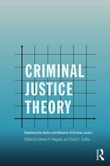 Criminal Justice Theory - Maguire, Edward; Duffee, David