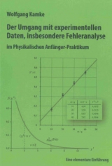 Der Umgang mit experimentellen Daten, insbesondere Fehleranalyse, im Physikalischen Anfänger-Praktikum - Wolfgang Kamke