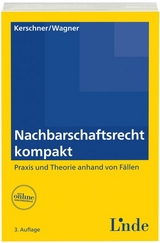 Nachbarschaftsrecht kompakt - Ferdinand Kerschner, Erika Wagner