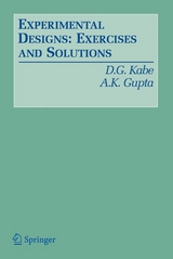 Experimental Designs: Exercises and Solutions - D. G. Kabe, Arjun K. Gupta