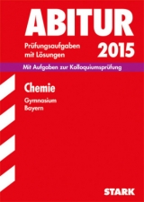 Abiturprüfung Bayern - Chemie - Hünten, Michael; Gerl, Thomas