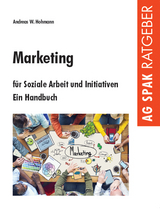 Marketing für Soziale Arbeit und Initiativen - Andreas W. Hohmann