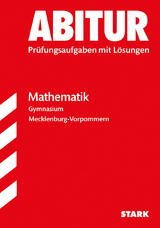 Abiturprüfung - Mathematik - Mecklenburg-Vorpommern - Bunzel, Peter; Poethke, Mario; Lohöfener, Holger