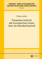 Präventive Aufsicht der Europäischen Union über den Bundeshaushalt - Tobias Loscher