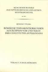Römische Testamentsurkunden aus Ägypten vor und nach der Constitutio Antoniniana - Benedikt Strobel