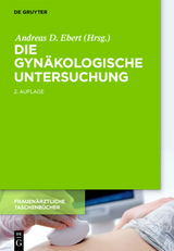 Die gynäkologische Untersuchung - Ebert, Andreas D.