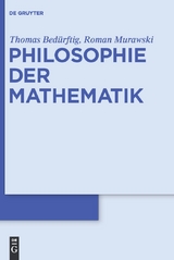 Philosophie der Mathematik - Thomas Bedürftig, Roman Murawski