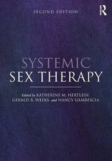 Systemic Sex Therapy - Hertlein, Katherine M.; Gambescia, Nancy; Weeks, Gerald R.