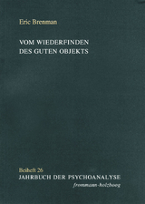 Vom Wiederfinden des guten Objekts - Eric Brenman