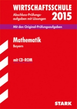 Abschlussprüfung Wirtschaftsschule Mathematik mit CD-ROM - Gretenkord, Ilse; Dreher, Thomas; Steiner, Dietmar; Klärner, Olaf; Ohrt, Heike; Rullert, Edith; Matschke, Wolfgang; Altaner, Clemens; Cremer, Doris; Möllers, Marc; Striedelmeyer, Henner; Wilmes, Martina; Hollen, Ursula; Müller, Johann