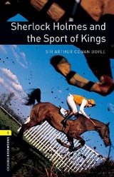 Oxford Bookworms Library: Level 1:: Sherlock Holmes and the Sport of Kings - Conan Doyle, Sir Arthur; Bassett, Jennifer