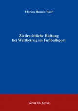 Zivilrechtliche Haftung bei Wettbetrug im Fußballsport - Florian Hannes Wolf