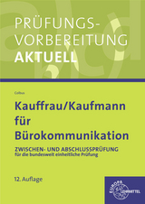 Prüfungsvorbereitung aktuell für Kauffrau/ Kaufmann für Bürokommunikation - Gerhard Colbus