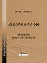 La porte est close -  Ligaran, Léon Supersac