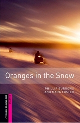 Oxford Bookworms Library: Starter Level:: Oranges in the Snow - Burrows, Phillip; Foster, Mark