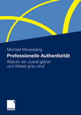 Professionelle Authentizität - Michael Moesslang