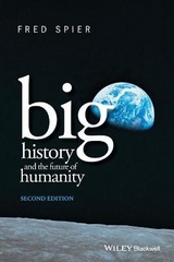 Big History and the Future of Humanity - Spier, Fred