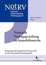 Notarielle Vertragsgestaltung im Immobilienrecht - 