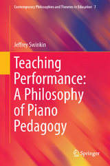 Teaching Performance: A Philosophy of Piano Pedagogy - Jeffrey Swinkin