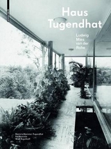 Haus Tugendhat. Ludwig Mies van der Rohe - Hammer-Tugendhat, Daniela; Hammer, Ivo; Tegethoff, Wolf