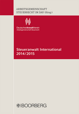 Steueranwalt International 2014/2015 -  Arbeitsgemeinschaft Steuerrecht im DAV (Hrsg.)