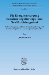 Die Energieversorgung zwischen Regulierungs- und Gewährleistungsstaat. - Christian Bauer
