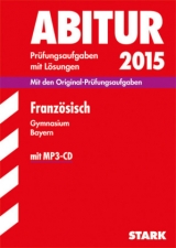 Abiturprüfung Bayern - Französisch - Schweiger, Adelbert; Berger, Norbert; Bernklau, Thomas; Köhler, Peter; Bernklau, Simone