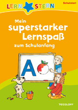 LERNSTERN Superstarker Lernspaß zum Schulanfang - Annette Weber