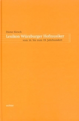 Lexikon Würzburger Hofmusiker vom 16. bis zum 19. Jahrhundert - Dieter Kirsch