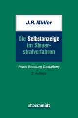 Die Selbstanzeige im Steuerstrafverfahren - Müller, Jürgen R.