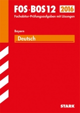 Abiturprüfung FOS/BOS Bayern - Deutsch 12. Klasse - Gall, Dieter; Götzelmann, Angelika; Meyer, Klaus; Waniek, Michael; Bayer, Regine; Pietzka, Jürgen