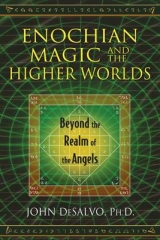 Enochian Magic and the Higher Worlds - John DeSalvo