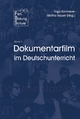 Dokumentarfilm im Deutschunterricht (Film-Bildung-Schule)