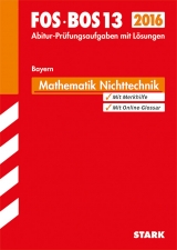 Abiturprüfung FOS/BOS Bayern - Mathematik Nichttechnik 13. Klasse - Schuster, Richard; Pratsch, Dieter