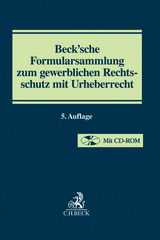 Beck'sche Formularsammlung zum gewerblichen Rechtsschutz mit Urheberrecht - 