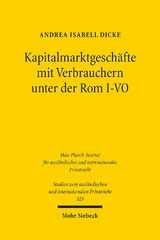 Kapitalmarktgeschäfte mit Verbrauchern unter der Rom I-VO - Andrea Isabell Dicke