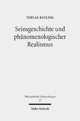 Seinsgeschichte und phänomenologischer Realismus - Tobias Keiling