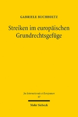 Streiken im europäischen Grundrechtsgefüge - Gabriele Buchholtz