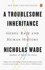 A Troublesome Inheritance - Wade, Nicholas