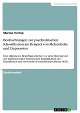 Beobachtungen zur psychiatrischen Klassifikation am Beispiel von Melancholie und Depression -  Marcus Vorlop