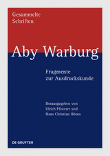 Aby Warburg: Gesammelte Schriften - Studienausgabe / Aby Warburg – Fragmente zur Ausdruckskunde - 