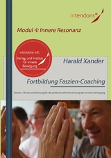 Fortbildung Faszien-Coaching Modul 4: Innere Resonanz - Xander, Harald